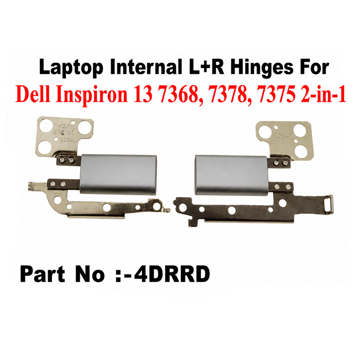 Dell | Laptop Hinges L+R | 4DRRD | Inspiron 13 7368 7378 7375