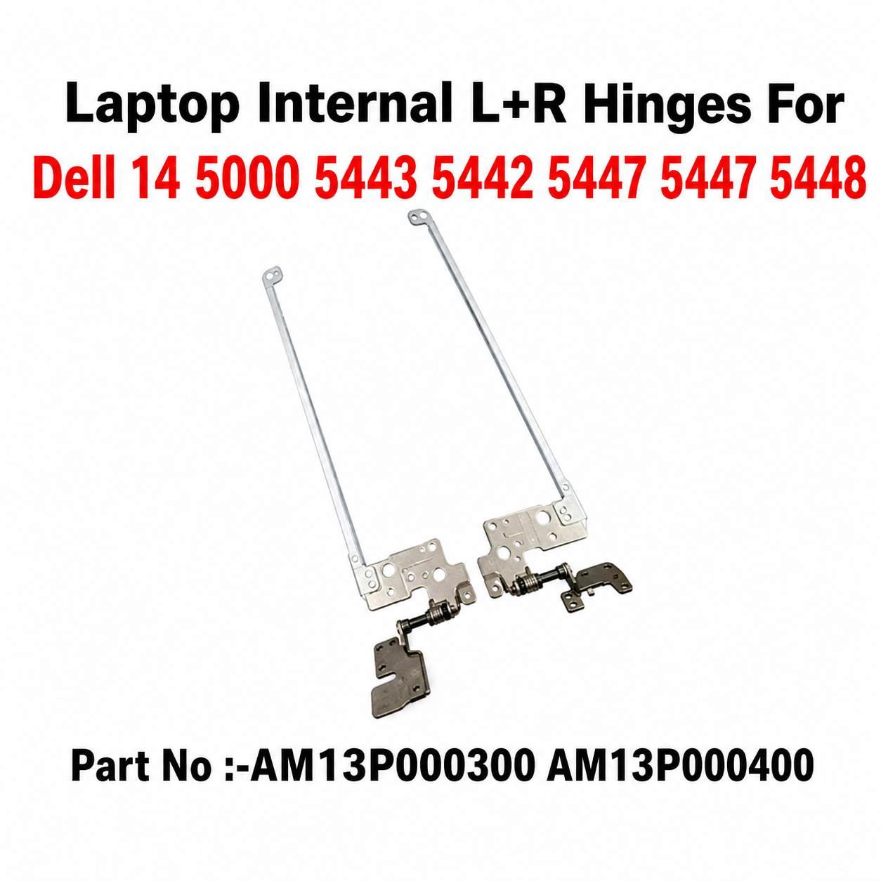 Dell | Laptop Hinges L+R | AM13P000300-AM13P000400 | Inspiron 5443 5442 5447 5448
