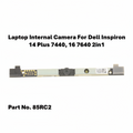 Laptop internal camera module for Dell Inspiron 14 Plus 7440, 16 7640 2in1 with part number 85RC2 on a white background.