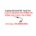 LENOVO | DC Jack | 450.08B08.0001 | IdeaPad 110-15IBR 110-15ISK 110-17ACL 110-17IKB