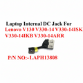 LENOVO | DC Jack | LAPH13808 | V130 V330-14 V330-14ISK V330-14IKB V330-14ARR