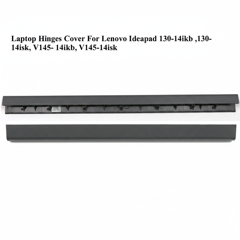 Lenovo | Laptop Hinges Cover | IdeaPad 130 14IKB 14ISK V145 14IKB 14ISK
