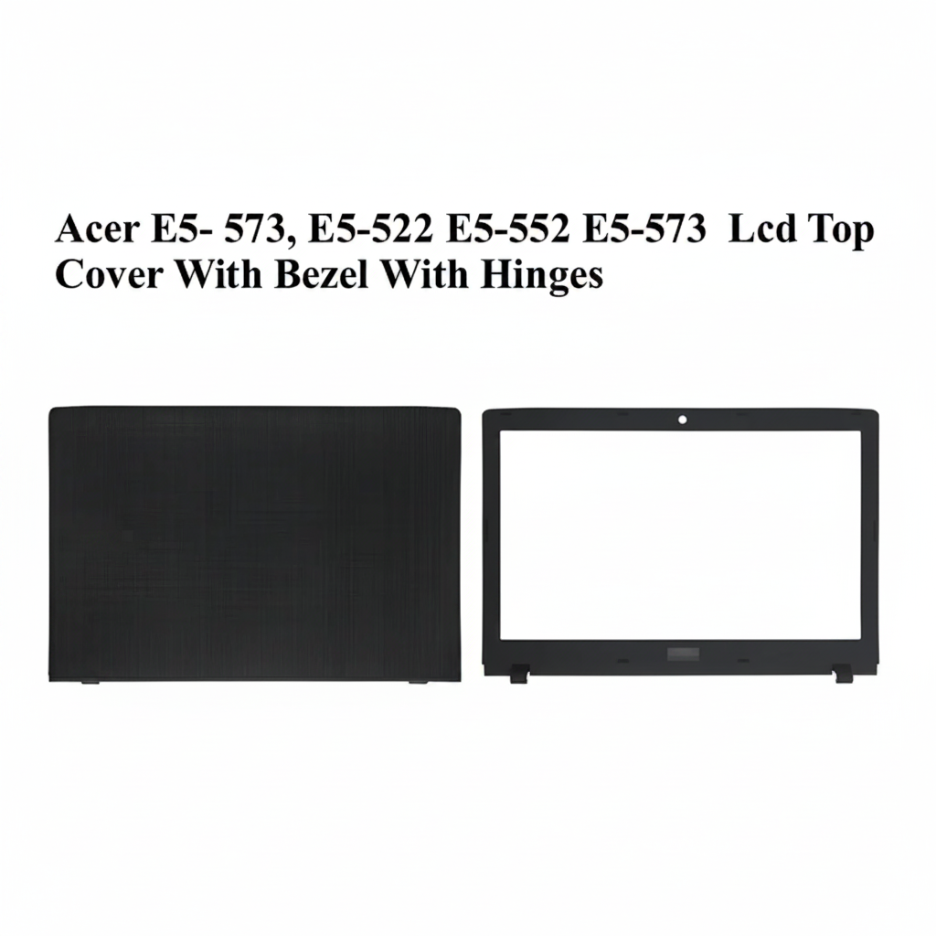 Acer | LCD Top Cover with Bezel & Hinges | E5-573 | E5-573 E5-522 E5-552