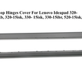 Lenovo | Hinges Cover CAPP | IdeaPad 320 330 520 | 15ISK 15IKB 15IBR Compatible