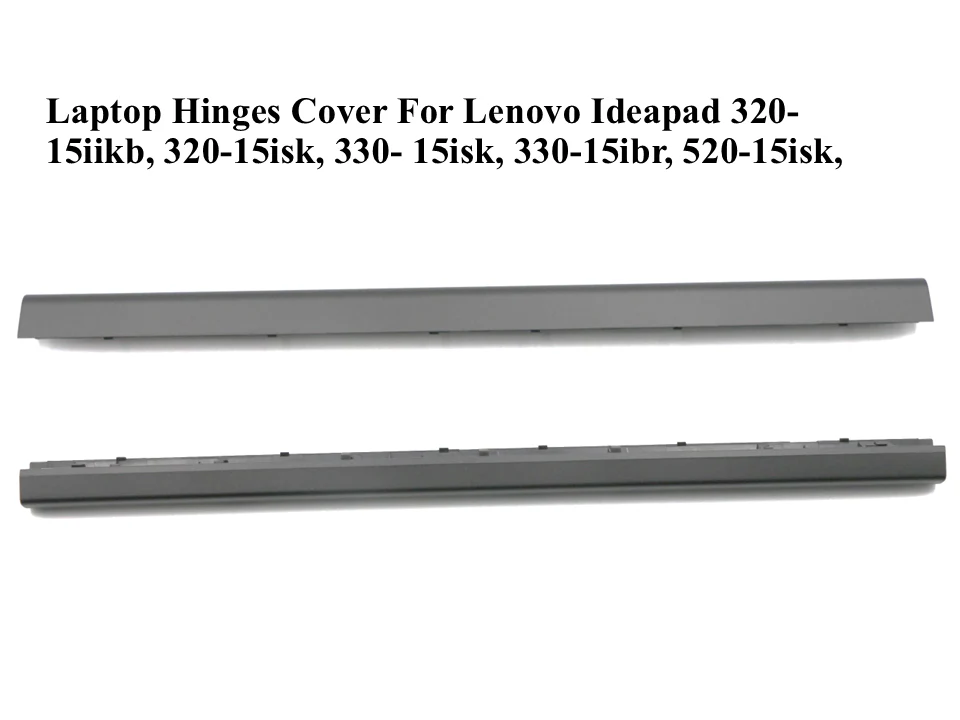 Lenovo | Hinges Cover CAPP | IdeaPad 320 330 520 | 15ISK 15IKB 15IBR Compatible